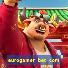 eurogamer bet com paga mesmo